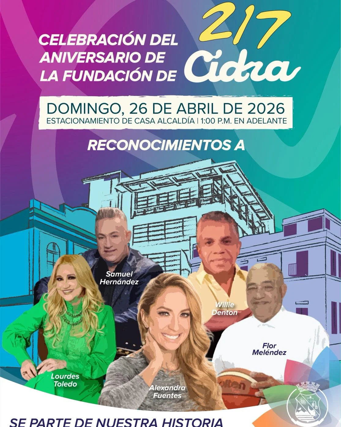 Cidra dedicará calles a Alexandra Fuentes, Flor Meléndez, Lourdes Toledo, Samuel Hernández y Willie Denton en su aniversario 217